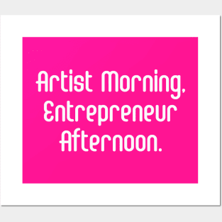 Artist Morning, Entrepreneur Afternoon. | Life Productivity | Quotes | Hot Pink Posters and Art